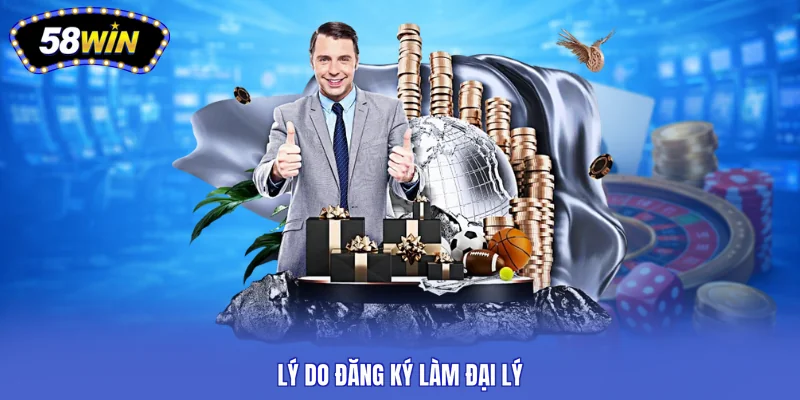 Lý do đăng ký làm đại lý
